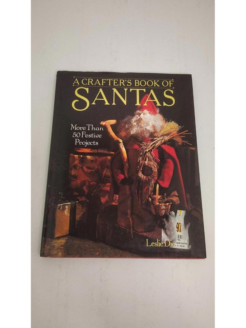 A Crafter’s Book of Santas Leslie Dierks 1996 HC 50+ Christmas Craft Projects St
